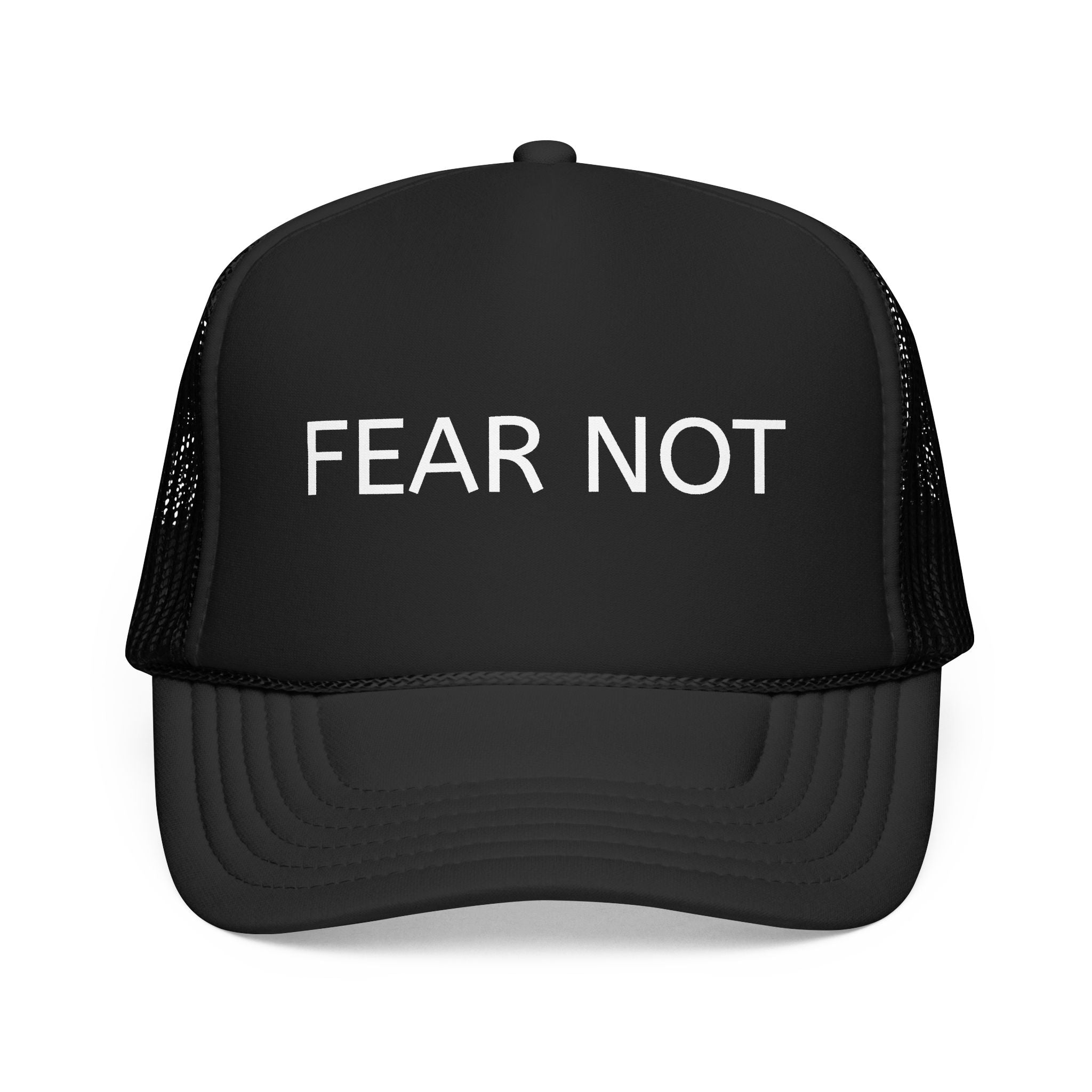 Fear Not Trucker Hat
