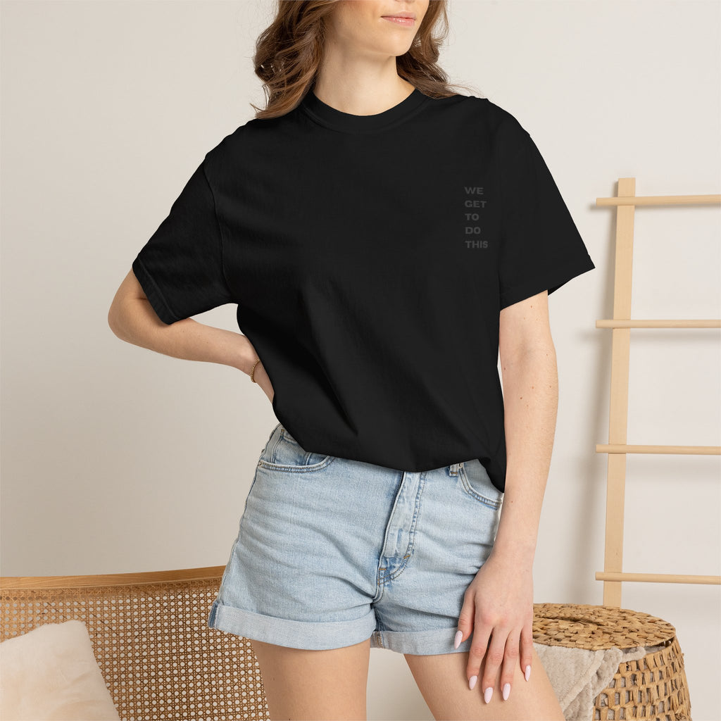 We Get To Do This, We Serve Others By Serving God Unisex Garment-Dyed T-shirt