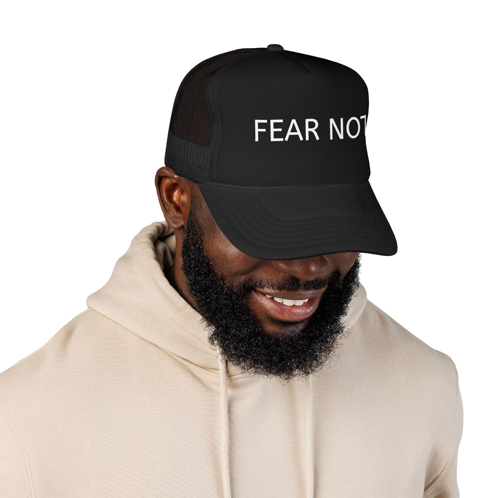 Fear Not Trucker Hat