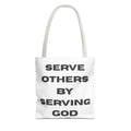 Serve Others By Serving God Tote Bag