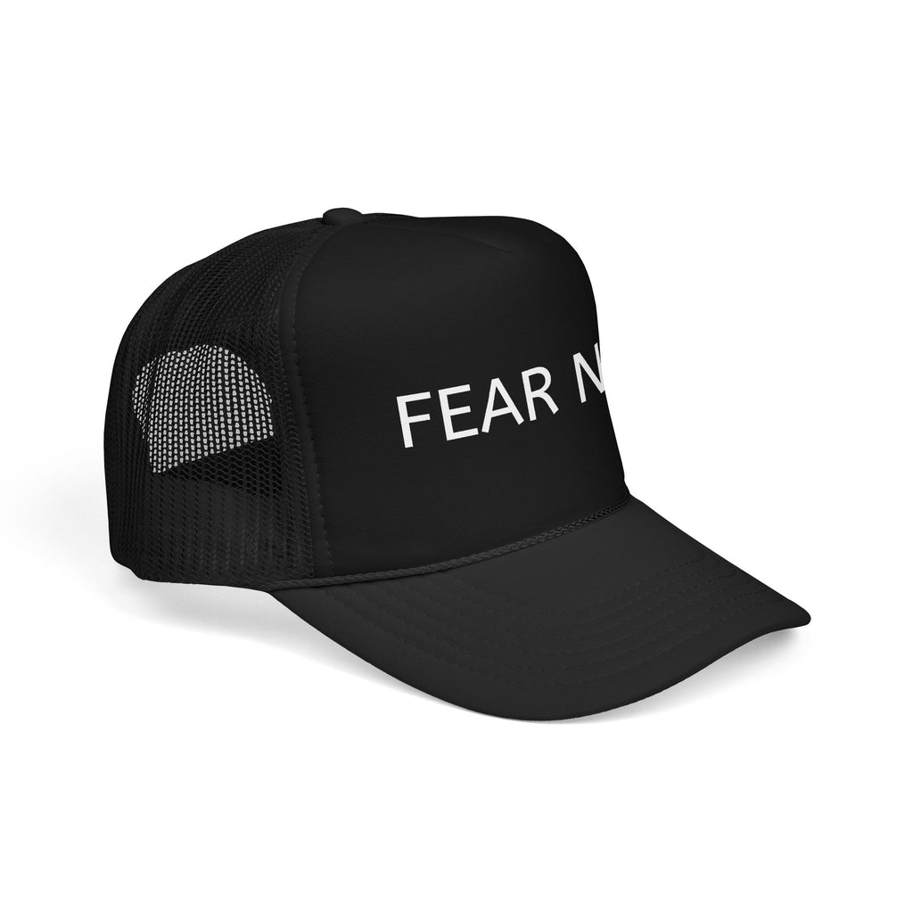 Fear Not Trucker Hat